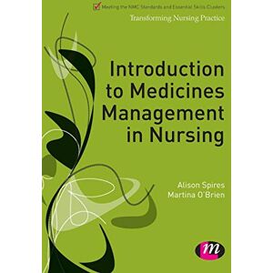 Alison Spires Introduction to Medicines Management in Nursing: 1653 (Transforming Nursing Practice Series) Alison Spires Introduction to Medicines Management in Nursing: 1653 (Transforming Nursing Practice Series)