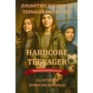 Witzwald, R.A. (Un) nützes Wissen über Teenager zu Weihnachten – WEIHNACHTSEDITION (DELUXE) Geschenke Buch Teenager: 111 (un)nütze Fakten, Weihnachts-Drama, ... die den Advent mit Pubertät überleben wollen Witzwald, R.A. (Un) nützes Wissen über Teenager zu Weihnachten – WEIHNACHTSEDITION (DELUXE) Geschenke Buch Teenager: 111 (un)nütze Fakten, Weihnachts-Drama, ... die den Advent mit Pubertät überleben wollen