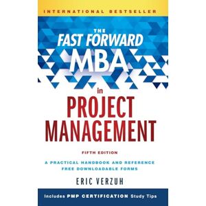 Verzuh, Eric The Fast Forward MBA in Project Management (Fast Forward MBA Series) Verzuh, Eric The Fast Forward MBA in Project Management (Fast Forward MBA Series)