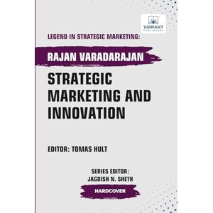 Varadarajan, Rajan Strategic Marketing and Innovation (Legend in Strategic Marketing) Varadarajan, Rajan Strategic Marketing and Innovation (Legend in Strategic Marketing)