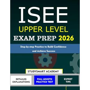 Academy, StudySmart ISEE UPPER LEVEL EXAM PREP 2026: Step-by-Step Practice to Build Confidence and Achieve Success Academy, StudySmart ISEE UPPER LEVEL EXAM PREP 2026: Step-by-Step Practice to Build Confidence and Achieve Success