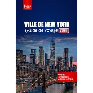 Hale, Carson VILLE DE NEW YORK Guide de voyage 2026: Explorez les principales attractions, la vie nocturne, les visites gastronomiques et les expériences culturelles avec des idées d'itinéraires pour chaque saison Hale, Carson VILLE DE NEW YORK Guide de voyage 2026: Explorez les principales attractions, la vie nocturne, les visites gastronomiques et les expériences culturelles avec des idées d'itinéraires pour chaque saison