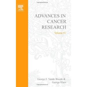 Academic Press Advances in Cancer Research (ISSN Book 91) Academic Press Advances in Cancer Research (ISSN Book 91)