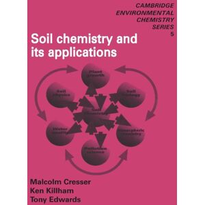 Cresser, Malcolm Soil Chemistry and its Applications: 5 (Cambridge Environmental Chemistry Series, Series Number 5) Cresser, Malcolm Soil Chemistry and its Applications: 5 (Cambridge Environmental Chemistry Series, Series Number 5)