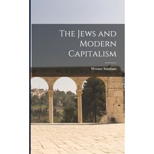 Sombart, Werner The Jews and Modern Capitalism Sombart, Werner The Jews and Modern Capitalism