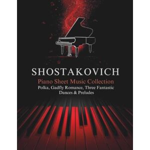 Jacob, Oscar Shostakovich Piano Sheet Music Collection Polka, Gadfly Romance, Three Fantastic Dances & Preludes Jacob, Oscar Shostakovich Piano Sheet Music Collection Polka, Gadfly Romance, Three Fantastic Dances & Preludes