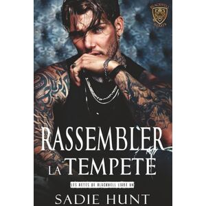 Hunt, Sadie Rassembler la Tempête: Une Romance New Adult Sombre (Les Bêtes de Blackwell) Hunt, Sadie Rassembler la Tempête: Une Romance New Adult Sombre (Les Bêtes de Blackwell)