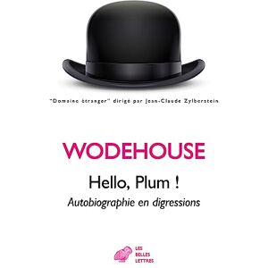 Wodehouse, Pelham Grenville Hello, Plum !: Autobiographie En Digressions (Domaine etranger) Wodehouse, Pelham Grenville Hello, Plum !: Autobiographie En Digressions (Domaine etranger)