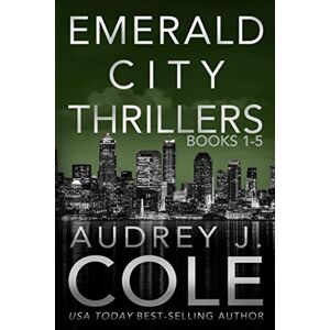 Cole, Audrey J. Emerald City Thrillers: Books 1-5 Cole, Audrey J. Emerald City Thrillers: Books 1-5