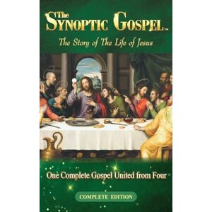 The Synoptic Gospel: The Story of The Life of Jesus The Synoptic Gospel: The Story of The Life of Jesus
