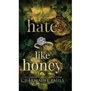 Pauls, Charmaine Hate Like Honey (Hardcover): 2 (Corsican Crime Lord) Pauls, Charmaine Hate Like Honey (Hardcover): 2 (Corsican Crime Lord)