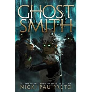 Preto, Nicki Pau Ghostsmith: The thrilling sequel to the epic Sunday Times bestselling fantasy Bonesmith (The House of the Dead Duology) Preto, Nicki Pau Ghostsmith: The thrilling sequel to the epic Sunday Times bestselling fantasy Bonesmith (The House of the Dead Duology)