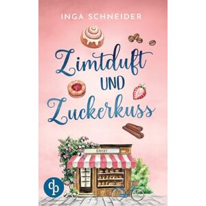 Schneider, Inga Zimtduft und Zuckerkuss Ein Wholesome Liebesroman mit Happy End Schneider, Inga Zimtduft und Zuckerkuss Ein Wholesome Liebesroman mit Happy End