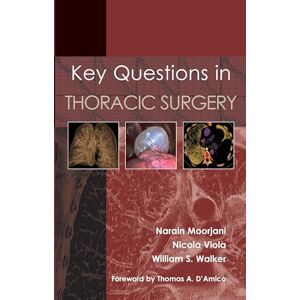 Narain Moorjani Key Questions in Thoracic Surgery Narain Moorjani Key Questions in Thoracic Surgery