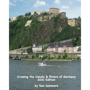 Sommers, Tom Cruising the Canals & Rivers of Germany Sommers, Tom Cruising the Canals & Rivers of Germany