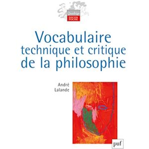 Lalande, André Vocabulaire technique et critique de la philosophie Lalande, André Vocabulaire technique et critique de la philosophie