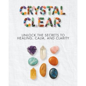 Publications, TunTuna Crystal Clear Unlock the Secrets to Healing, Calm, and Clarity: Your go-to handbook for mastering crystal energy, emotional healing, and spiritual balance, trusted by thousands of readers worldwide! Publications, TunTuna Crystal Clear Unlock the Secrets to Healing, Calm, and Clarity: Your go-to handbook for mastering crystal energy, emotional healing, and spiritual balance, trusted by thousands of readers worldwide!