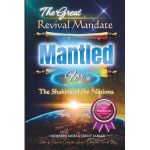 Norman The Great Revival Mandate: MANTLED for the Shaking of the Nations (Hardcover, Premium Colour Edition) Norman The Great Revival Mandate: MANTLED for the Shaking of the Nations (Hardcover, Premium Colour Edition)