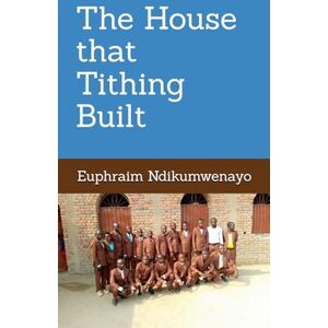 Ndikumwenayo, Euphraim The House that Tithing Built (1 Story) Ndikumwenayo, Euphraim The House that Tithing Built (1 Story)