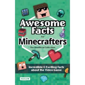 Rommel, Edgar Awesome Facts for Minecrafters: The Unofficial Collection: Incredible & Exciting Facts about the Video Game The Ultimate Book & Gift for Minecrafters Rommel, Edgar Awesome Facts for Minecrafters: The Unofficial Collection: Incredible & Exciting Facts about the Video Game The Ultimate Book & Gift for Minecrafters