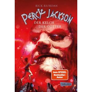Riordan, Rick Percy Jackson 6: Der Kelch der Götter: Moderne Teenager, griechische Götter und nachtragende Monster die Fantasy-Bestsellerserie ab 12 Jahren Riordan, Rick Percy Jackson 6: Der Kelch der Götter: Moderne Teenager, griechische Götter und nachtragende Monster die Fantasy-Bestsellerserie ab 12 Jahren