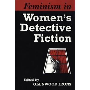 Feminism in Women's Detective Fiction (Heritage) Feminism in Women's Detective Fiction (Heritage)