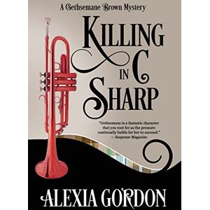 Gordon, Alexia Killing in C Sharp: 3 (Gethsemane Brown Mystery) Gordon, Alexia Killing in C Sharp: 3 (Gethsemane Brown Mystery)