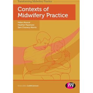 Helen Muscat Contexts of Midwifery Practice (Transforming Midwifery Practice Series) Helen Muscat Contexts of Midwifery Practice (Transforming Midwifery Practice Series)