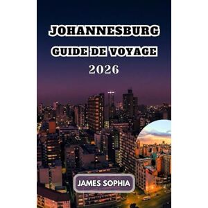 SOPHIA, JAMES JOHANNESBURG GUIDE DE VOYAGE 2026: La plus grande ville d'Afrique du Sud et la capitale provinciale du Gauteng C'est un centre économique majeur, ... rôle historique dans l'exploitation de l'or. SOPHIA, JAMES JOHANNESBURG GUIDE DE VOYAGE 2026: La plus grande ville d'Afrique du Sud et la capitale provinciale du Gauteng C'est un centre économique majeur, ... rôle historique dans l'exploitation de l'or.