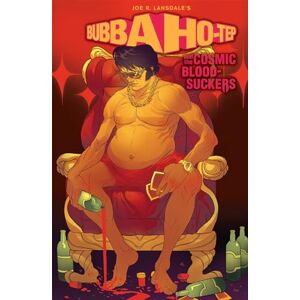 Lansdale, Joe R. BUBBA HO-TEP VOL 01 TP COSMIC BLOOD-SUCKERS Lansdale, Joe R. BUBBA HO-TEP VOL 01 TP COSMIC BLOOD-SUCKERS