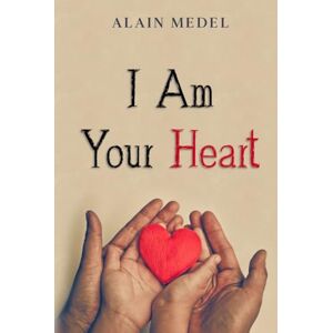 Medel, Alain I Am Your Heart Medel, Alain I Am Your Heart