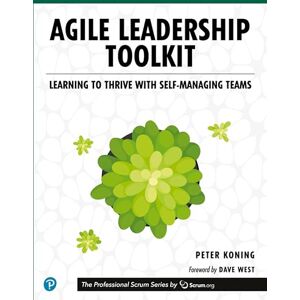 Koning, Peter Agile Leadership Toolkit: Learning to Thrive with Self-Managing Teams (The Professional Scrum Series) Koning, Peter Agile Leadership Toolkit: Learning to Thrive with Self-Managing Teams (The Professional Scrum Series)