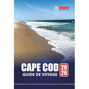 Taylor Cape Cod GUIDE DE VOYAGE 2026: Planifiez des vacances parfaites en Nouvelle-Angleterre avec des plages, des restaurants de fruits de mer, des phares et des villes côtières Taylor Cape Cod GUIDE DE VOYAGE 2026: Planifiez des vacances parfaites en Nouvelle-Angleterre avec des plages, des restaurants de fruits de mer, des phares et des villes côtières