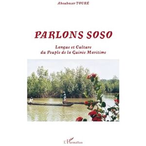 Toure, Aboubacar Parlons Soso: Langue et culture du peuple de la Guinée Maritime Toure, Aboubacar Parlons Soso: Langue et culture du peuple de la Guinée Maritime