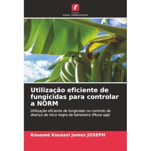 JOSEPH, Kouamé Kouassi James Utilização eficiente de fungicidas para controlar a NORM: Utilização eficiente de fungicidas no controlo da doença da risca negra da bananeira (Musa spp) JOSEPH, Kouamé Kouassi James Utilização eficiente de fungicidas para controlar a NORM: Utilização eficiente de fungicidas no controlo da doença da risca negra da bananeira (Musa spp)