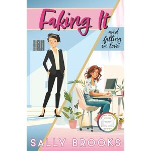 Brooks, Sally Faking It (and falling in love): 3 (The Second Chance Chronicles) Brooks, Sally Faking It (and falling in love): 3 (The Second Chance Chronicles)