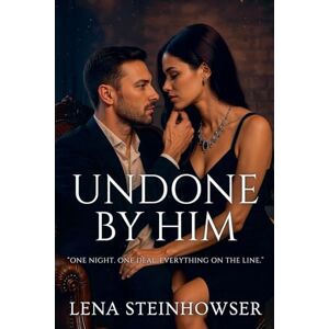 Steinhowser, Lena Undone by Him Steinhowser, Lena Undone by Him