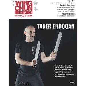 Lilleør, Eric Wing Chun Illustrated Magazine Issue 64 (February 2022): Featuring Sifu Taner Erdogan Lilleør, Eric Wing Chun Illustrated Magazine Issue 64 (February 2022): Featuring Sifu Taner Erdogan