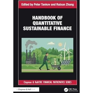 Handbook of Quantitative Sustainable Finance (Chapman and Hall/CRC Financial Mathematics Series) Handbook of Quantitative Sustainable Finance (Chapman and Hall/CRC Financial Mathematics Series)