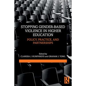 Routledge Stopping Gender-based Violence in Higher Education: Policy, Practice, and Partnerships Routledge Stopping Gender-based Violence in Higher Education: Policy, Practice, and Partnerships