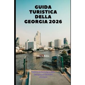Redus, John D. Guida turistica della Georgia 2026: Esplora le meraviglie della Georgia con facilità e sicurezza (2026 Travel Companion) Redus, John D. Guida turistica della Georgia 2026: Esplora le meraviglie della Georgia con facilità e sicurezza (2026 Travel Companion)