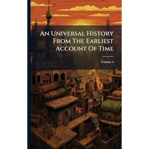 Anonymous An Universal History From The Earliest Account Of Time Anonymous An Universal History From The Earliest Account Of Time