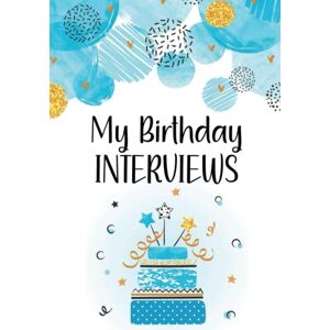 Publications, 369 My Birthday Interviews: Fill in the Blank Birthday Interview Book for Boys from Ages 1 to 18 – Meaningful Birthday Gift for One Year Old Boy and ... to My Baby Boy – 7 x 10 Color Interior Publications, 369 My Birthday Interviews: Fill in the Blank Birthday Interview Book for Boys from Ages 1 to 18 – Meaningful Birthday Gift for One Year Old Boy and ... to My Baby Boy – 7 x 10 Color Interior