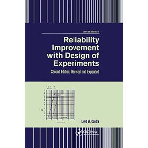 Condra, Lloyd Reliability Improvement with Design of Experiment: Second Edition, Revised and Expanded Condra, Lloyd Reliability Improvement with Design of Experiment: Second Edition, Revised and Expanded