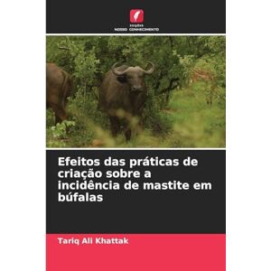 Ali Khattak, Tariq Efeitos das práticas de criação sobre a incidência de mastite em búfalas Ali Khattak, Tariq Efeitos das práticas de criação sobre a incidência de mastite em búfalas