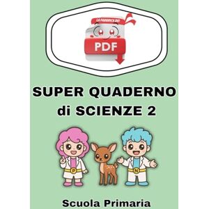 ., La Fabbrica dei PDF SUPER QUADERNO DI SCIENZE CLASSE 2 Scuola primaria ., La Fabbrica dei PDF SUPER QUADERNO DI SCIENZE CLASSE 2 Scuola primaria