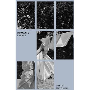 Mitchell, Juliet Woman's Estate (Feminist Classics) Mitchell, Juliet Woman's Estate (Feminist Classics)