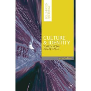 Kidd, Warren Culture and Identity: 5 (Skills-based Sociology) Kidd, Warren Culture and Identity: 5 (Skills-based Sociology)