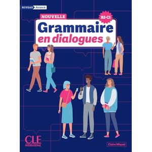 Miquel, Claire Nouvelle grammaire en dialogues: Niveau avancé. Livre avec corrigés et audio en ligne Miquel, Claire Nouvelle grammaire en dialogues: Niveau avancé. Livre avec corrigés et audio en ligne