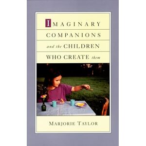 Taylor Imaginary Companions and the Children Who Create Them Taylor Imaginary Companions and the Children Who Create Them
